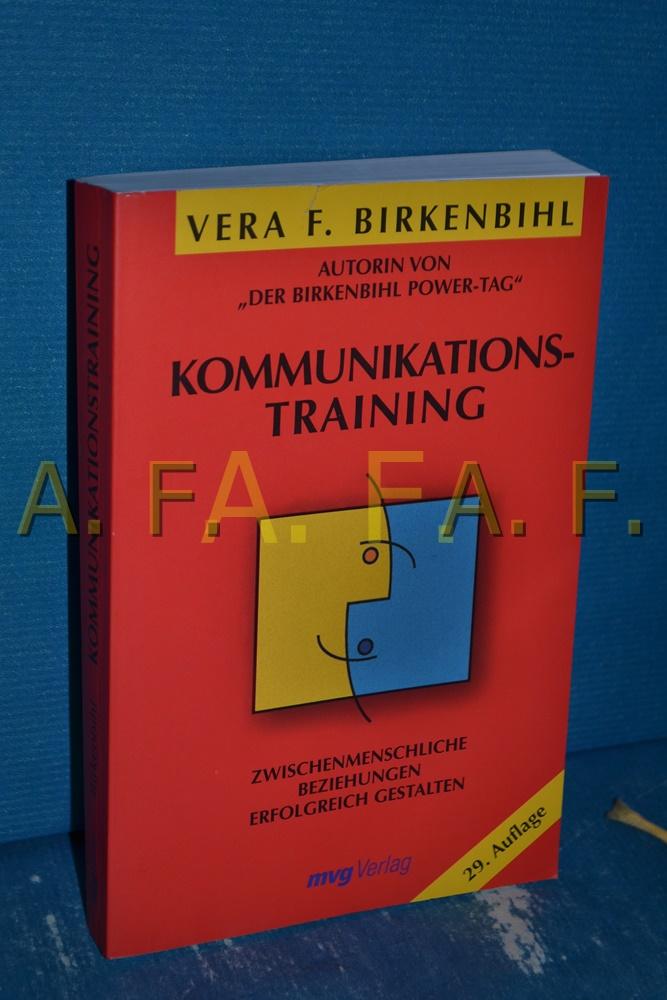 Kommunikationstraining: Zwischenmenschliche Beziehungen erfolgreich gestalten - Birkenbihl, Vera F.