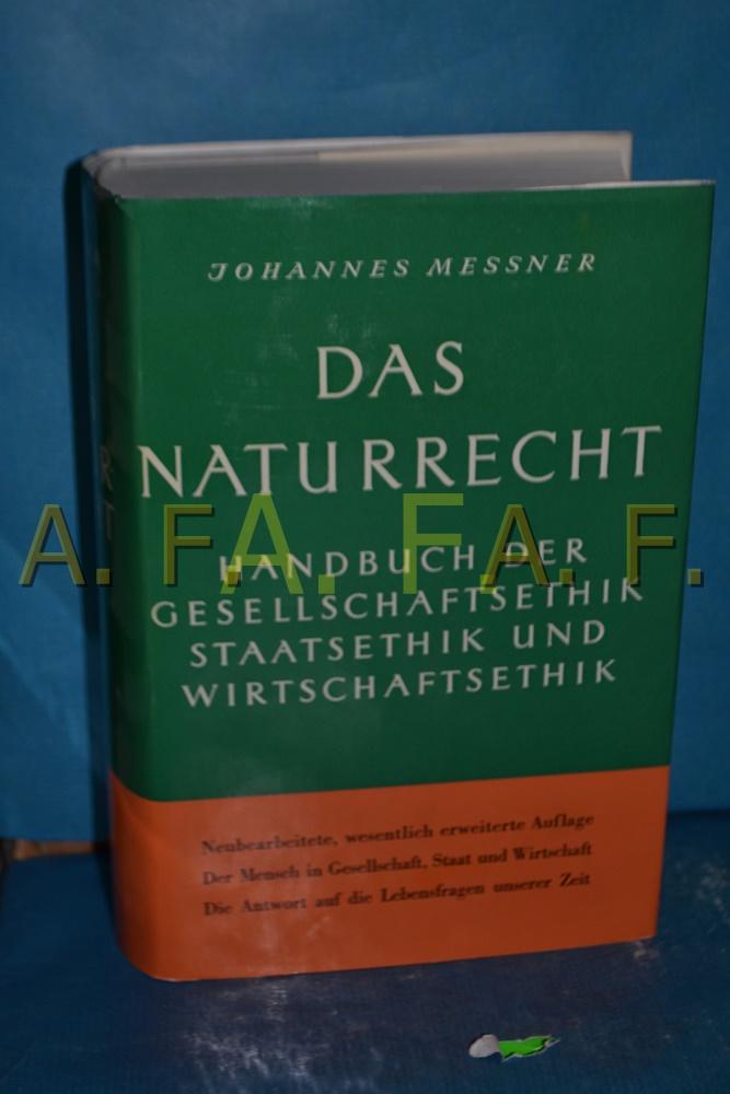 Das Naturrecht. Handbuch der Gesellschaftsehtik, Staatsethik und Wirtschaftsethik - Messner, Johannes