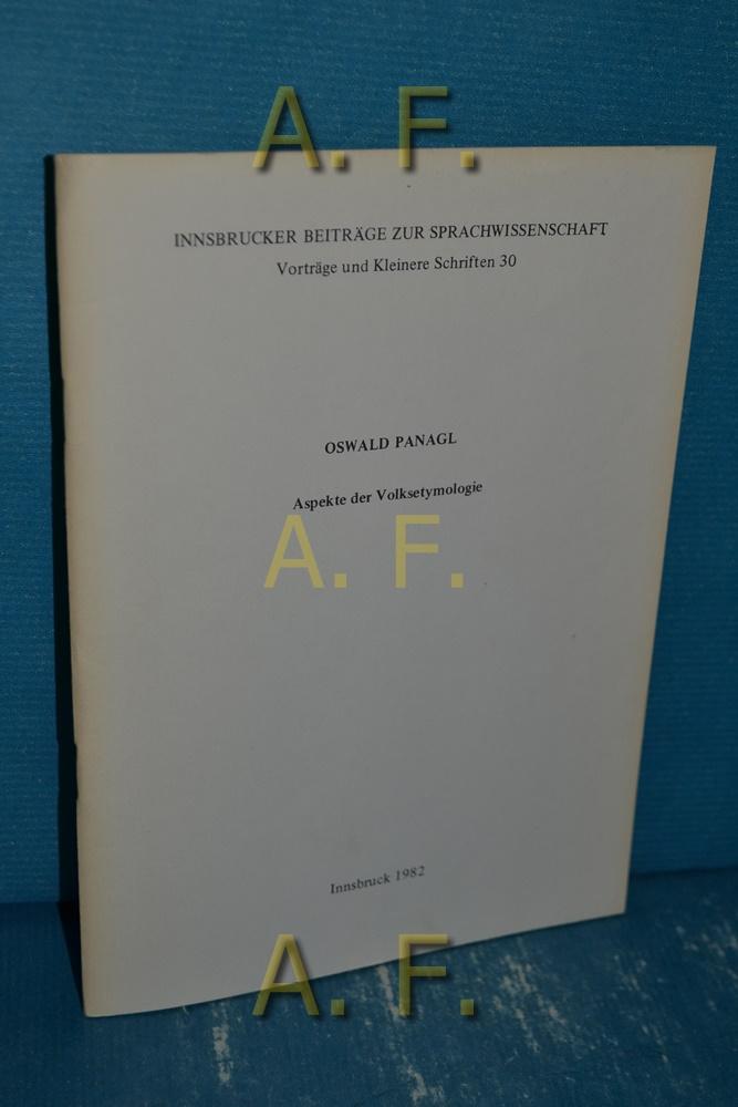 Aspekte der Volksetymologie. (= Innsbrucker Beiträge zur Sprachwissenschaft, Vorträge..., Heft 30).
