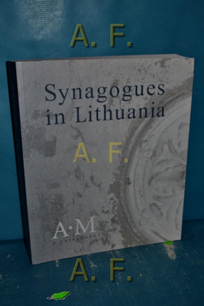 Synagogues in Lithuania. A Catalogue A - M. - Aliza, Coen-Mushlin, Kravtsov Sergey and Levin Vladimir