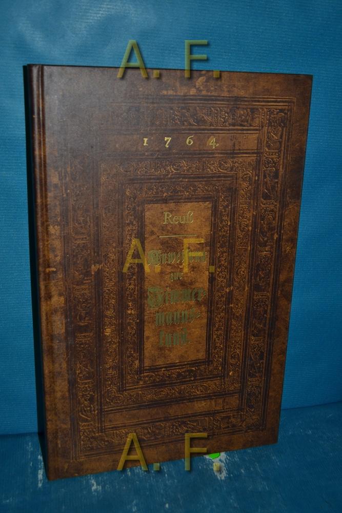 Anweisung zur Zimmermannskunst : den Anfängern und Liebhabern der Baukunst, besonders den Zimmerleuten, zum Besten aufgesetzt, und mit nöthigen Kupfern erkläret. Reuss. - Reuß, Christian Gottlob
