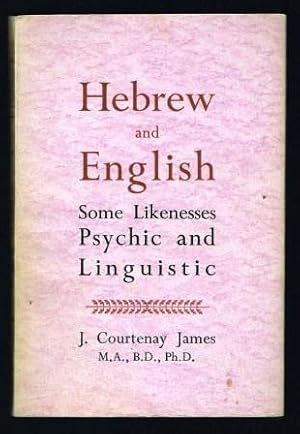 Hebrew and English : some likenesses, psychic and Linguistic