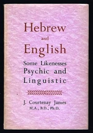 Hebrew and English : some likenesses, psychic and Linguistic