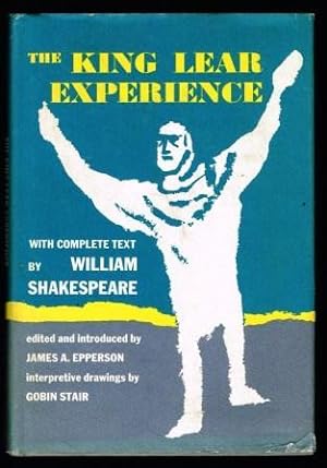The King Lear Experience, with Complete Text By William Shakespeare