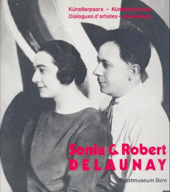 Sonia & Robert Delaunay. Künstlerpaare - Künstlerfreunde.