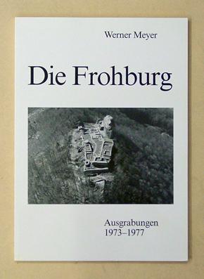 Die Frohburg. Ausgrabungen 1973 - 1977.