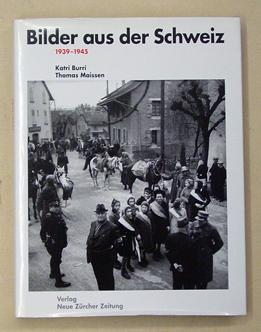 Bilder aus der Schweiz: 1939-1945