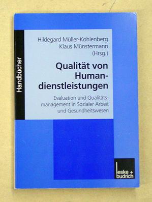 Qualität von Humandienstleistungen.Evaluation und Qualitätsmanagement in Sozialer Arbeit und Gesundheitswesen
