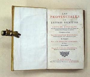 Les Provinciales ou Lettres escrittes par Louis de Montalte, A un Provincial de ses amis & aux RR...