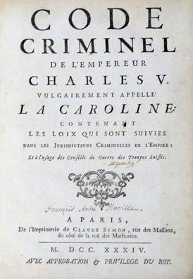 Code criminel de l'Empereur Charles V, vulgairement appelle La Caroline: Contenant les Loix qui s...