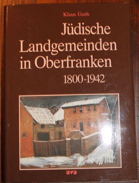 Landjudentum in Franken: Jüdische Landgemeinden in Oberfranken (1800-1942)