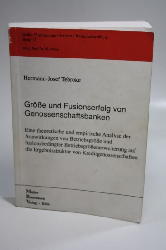 Größe und Fusionserfolg von Genossenschaftsbanken - Tebroke, Hermann-Josef