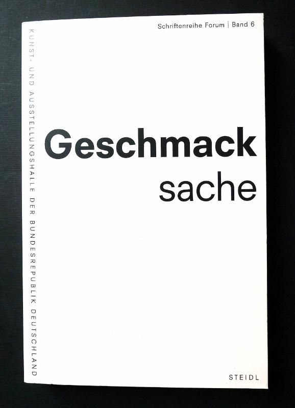 Geschmacksache. Hrsg. von der Kunst- und Ausstellungshalle der Bundesrepublik Deutschland. - BRANDES, Uta (Hrsg.)