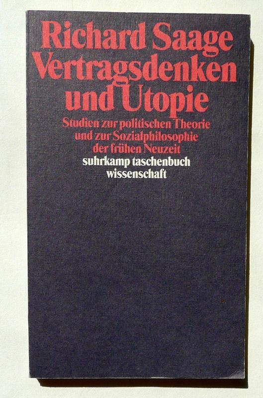 Vertragsdenken und Utopie. Studien zur politischen Theorie und zur Sozialphilosophie der frühen Neuzeit. (= stw 777).