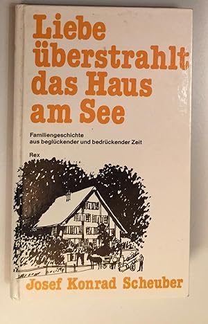 Konrad Scheuber Liebe Ueberstrahlt Das Haus Zvab