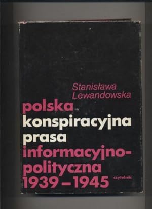 Polska konspiracyjna prasa informacyjno-polityczna 1939-1945