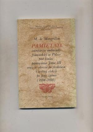Pamietnik sekretarza ambasady francuskiej w Polsce pod koniec panowania Jana III .
