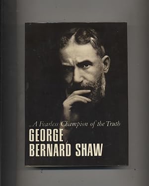 G.B.Shaw.A Fearless Champion of the Truth.Selections from Shaw