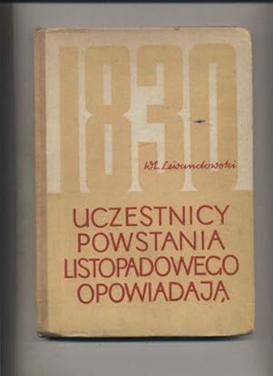 Uczestnicy powstania listopadowego opowiadaja  WybÃ r pamiÄ tnikÃ w