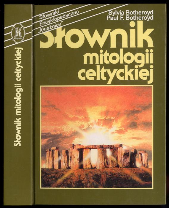 Slownik mitologii celtyckiej./Lexikon der keltischen Mythologie. - Botheroyd Sylvia, Botheroyd Paul F.
