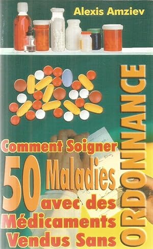 Comment soigner 50 maladies avec des médicaments vendus sans ordonnance