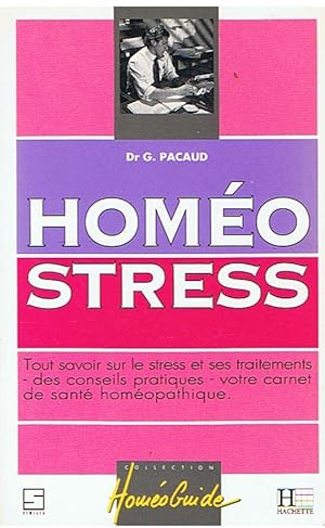 Homéo stress - tout savoir sur le stress et ses traitements