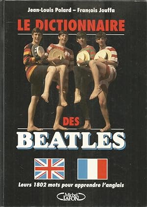 Le dictionnaire des Beatles - leurs 1802 mots pour apprendre l'Anglais