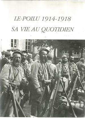 Le Poilu 1914 - 1918 Sa vie vie au quotidien