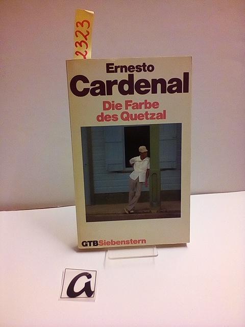 Die Farbe des Quetzal. Für die Indianer Amerikas I. - Cardenal, Ernesto