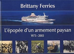 Brittany Ferries. L'épopée d'un armement paysan 1973 ~ 2003