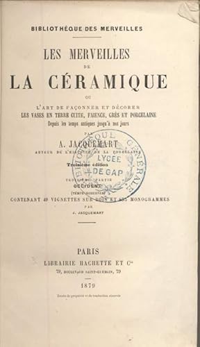 Les merveilles de la céramique ou L'art de façonner et décorer les vases en terre cuite, faïence,...