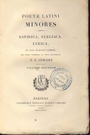 Poetae latini minores. Satirica, elegiaca, lyrica, et alia quaedam carmina. Volumen secundum