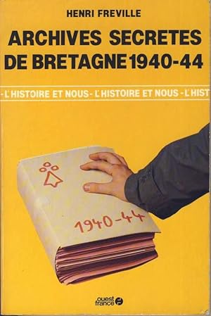 Archives secrètes de Bretagne 1940-44