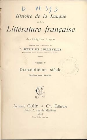 Histoire de la langue et de la littérature française des Origines à 1900. Tome V : Dix-septième s...