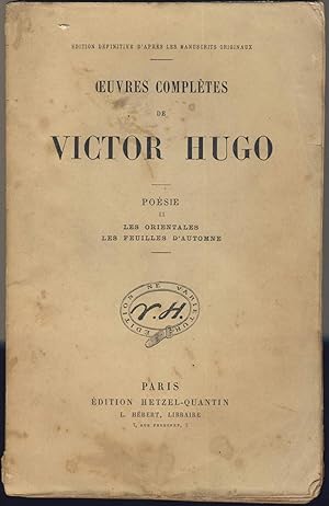 Oeuvres complètes de Victor Hugo. Poésie II : Les Orientales. Les feuilles d'automne