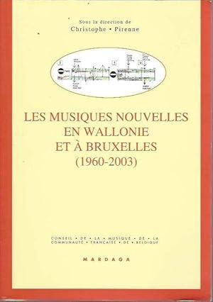 Les musiques nouvelles en Wallonie et à Bruxelles (1960-2003) (