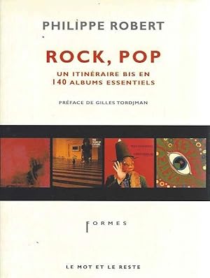 Rock, Pop : Un itinéraire bis en 140 albums essentiels