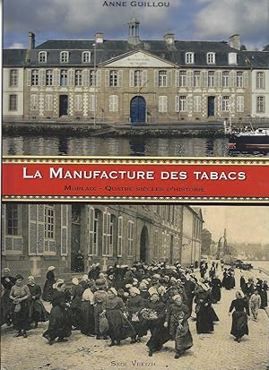 La Manufacture des Tabacs de Morlaix. Quatre siècle d'histoire