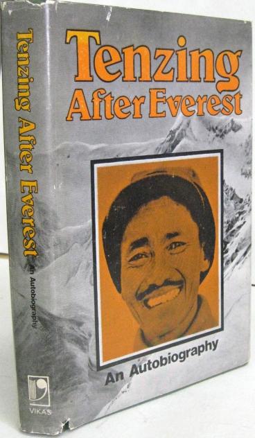 After Everest. An Autobiography by Tenzing Norgay Sherpa As Told to Malcolm Barnes.