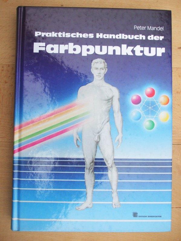 The Practical Compendium of Colorpuncture by Peter Mandel The Practical Compendium of Colorpuncture by Peter Mandel