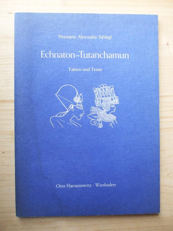 Echnaton - Tutanchamun : Fakten u. Texte
