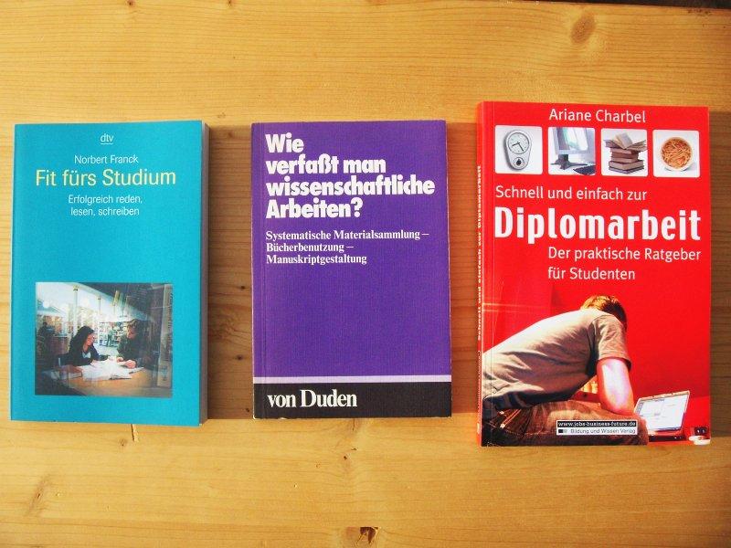 Drei Bücher: 1. Fit fürs Studium: Erfolgreich lesen, reden, schreiben ; 2. Duden - Wie verfaßt man wissenschaftliche Arbeiten? ; 3. Schnell und einfach zur Diplomarbeit. Der praktische Ratgeber für Studenten - Norbert Franck ; Klaus Poenicke / Wodke-Repplinger ; Ariane Charbel