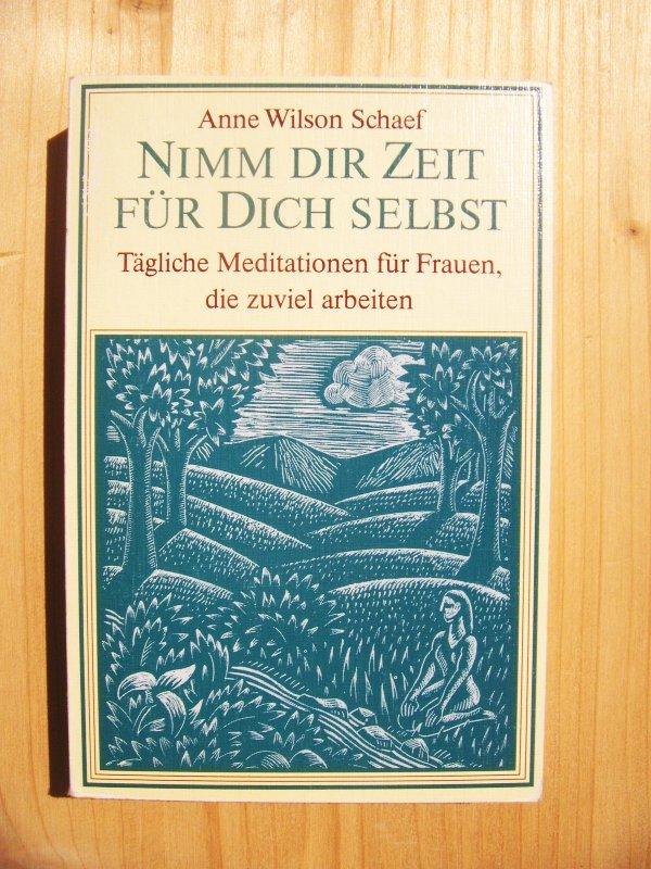 Nimm dir Zeit für dich selbst: Tägliche Meditationen für Frauen, die zuviel arbeiten