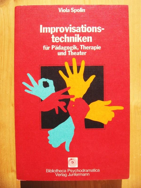 Improvisationstechniken für Pädagogik, Therapie und Theater = Improvisation for the theater - Spolin, Viola