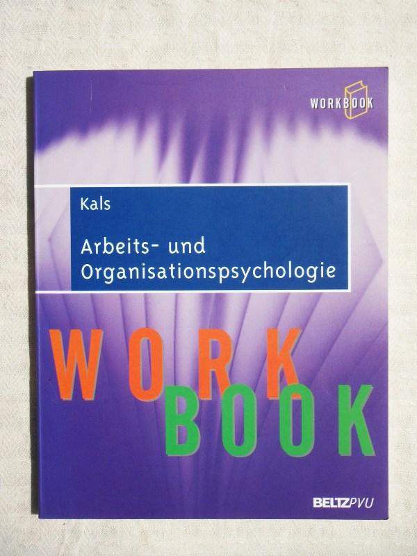 Arbeits- und Organisationspsychologie - Kals, Elisabeth