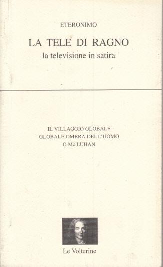 LA TELE DI RAGNO LA TELEVISIONE IN SATIRA - ETERONIMO