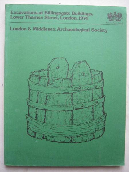 Excavations at Billingsgate buildings "triangle", Lower Thames Street, 1974 (Special paper / London and Middlesex Archaeological Society)