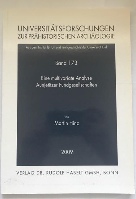 Eine multivariate Analyse Aunjetitzer Fundgesellschaften (Universitätsforschungen zur prähistorischen Archäologie)
