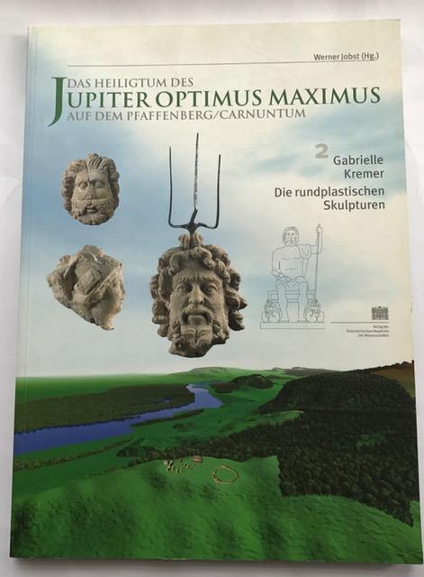 Das Heiligtum des Jupiter Optimus Maximus auf dem Pfaffenberg /Carnuntum: Die rundplastischen Skulpturen (Der römische Limes in Österreich, Band 41)