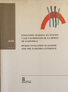 Evolucion Humana en Europa y los Yacimientos de la Sierra de Atapuerca Volumen 1 :Human Evolution in Europe and the Atapuerca Evidence Volume 1 - Bermudez, Jose Maria ;et al (eds)